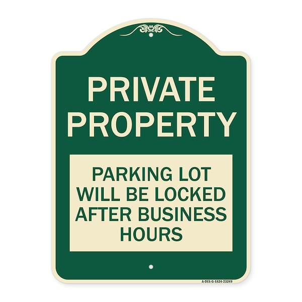 Private Property Parking Lot Will Locked After Business Hours Aluminum Sign, 24" x 18", G-1824-23249